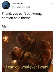 The best site to see, rate and share funny memes! I Can Post Whatever I Want Memes