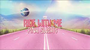 Pink Sweat Ride With Me Official Lyric Video Youtube