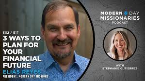 3 Ways Missionaries Can Plan for Their Financial Future with Elias Reyes