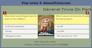 Choose one friend or player to be the game head. this is the person who is going to read each trivia question. General Trivia On Parks And Recreation