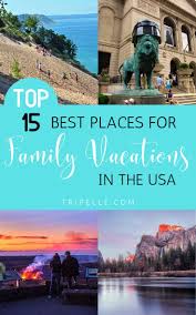 Best Family Vacations Spots In The Usa Tripelle In 2020 Best Family Vacation Spots Family Vacation Spots Best Family Vacations