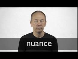 A subtle difference in meaning or opinion or attitude. Nuance Definition And Meaning Collins English Dictionary