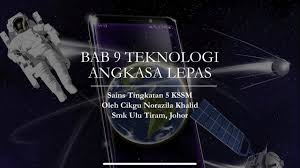 Bab 9 cuaca angkasa lepas. Nota Sains T5 Kssm Bab 9 Teknologi Angkasa