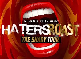 Quotes for enemies and haters hater quotes. Haters Roast The Shady Tour Hennepin Theatre Trust