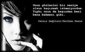 Onun Gozlerini Bir Saniye Olsun Kacirmak Istemiyordum Tipki Onun Da Basindan Beri Bana Bakmasi Gibi Yalniz Degilsin Ferihan Kasim Http W Wattpad Gozler Kas