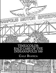 See actions taken by the people who manage and post content. Amazon Com Time2color A History Of Indy Cars An Adult Coloring Book Time2color Adult Coloring Book Series Volume 33 9781533521446 Bianca Cali Y Books