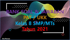 Check spelling or type a new query. Bank Soal Jawaban Pat Kelas 8 Smp Mts Tahun 2021 Sinau Thewe Com