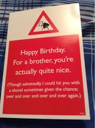 Diy Birthday Cards For Brother From Sister I Turned 19 Today This Card Was From My Sister The Message Could Not Have B Birthday Cards For Brother Birthday Gifts For Brother Christmas Gifts For Brother