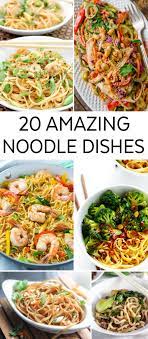 20 Amazing Noodle Dishes Noodle Recipes Easy Noodle Dishes Cooking Recipes