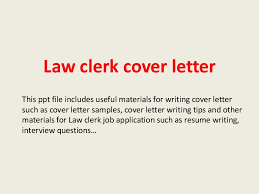 Sample cover letter judicial clerkship. Law Clerk Cover Letter