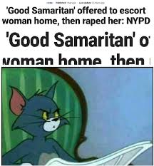 Not Sure If Implying That Good Samaritans Do That Sort Of Thing Memes