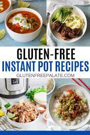 Pressure Cooker Recipes Gluten Free Instant Pot Gluten Free Instant Pot Recipes Instant Pot Recipes