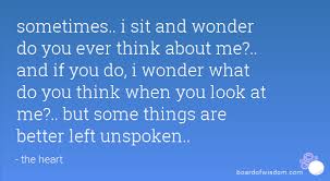 Gabriella i gotta say what's in my mind something about us doesn't seem right these days life keeps getting in the way whenever we try, somehow the plan is always rearranged it's so hard to say but i've gotta do what's best for me you'll be ok. What You Think Of Me Quotes Quotesgram