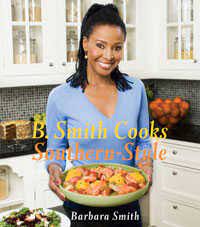 Barbara elaine smith, better known as b. Recipes From B Smith Cooks Southern Style Npr