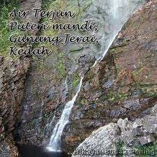 What to expect in gunung jerai. Makhluk Halus Berbulu Di Air Terjun Puteri Mandi Hikayat Budak Pening