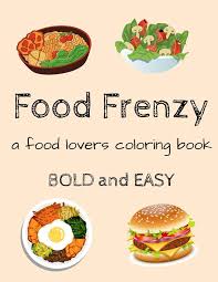 Food Frenzy: a food lovers coloring book