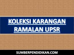 Pihak kami juga sudah mengingatkan kepada mereka supaya tidak boros dan berbelanja dengan cermat. Koleksi Karangan Ramalan Upsr Sumber Pendidikan