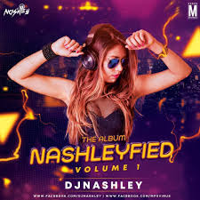 Nashleyfied Vol 1 Dj Nashley Download Now Album Zip File Now Albums Dj Dj Songs