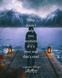 Sleep Doesn T Help If The Soul Is Tired Sleep Doesn T Help You Anymore If It S Your Soul That S Tired Inspirasibahagia Bahagia Happy Quotes Positivevibes Katabijak Kebai Instagram Happy Soul