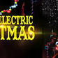 Lightwire Theatre: A Very Electric Christmas