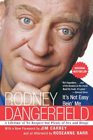 It's Not Easy Bein' Me: A Lifetime of No Respect but Plenty of Sex and  Drugs: Dangerfield, Rodney: 9780060779245: Amazon.com: Books