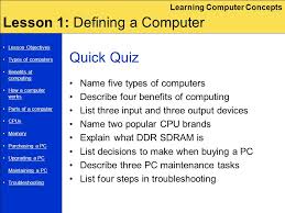 Here you need to make sure that you run command with sudo or root. Learning Computer Concepts Lesson 1 Defining A Computer Lesson Objectives List Types Of Computers Identify Benefits Of Computers Describe How A Computer Ppt Download