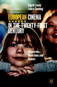 European Cinema in the Twenty-First Century: Discourses, Directions and  Genres [1st ed.] 9783030334352, 9783030334369