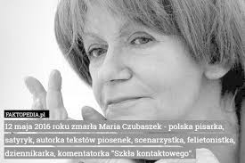 Maria czubaszek zmarła w wieku 76 lat w warszawie. Maria Czubaszek Cytaty