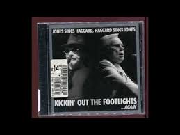 11 Sing Me Back Home George Jones Merle Haggard Kickin Out The F George Jones Merle Haggard Country Western Singers