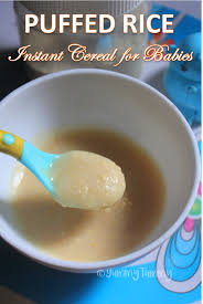 Puffed Rice Instant Cereal For Babies Travel Food For Babies Recipe Baby Cereal Easy Baby Food Recipes Indian Baby Food Recipes