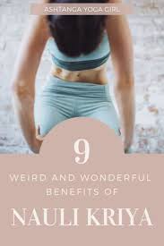 9 Weird And Wonderful Benefits Of Nauli Kriya Kriya Yoga Kriya Ashtanga Yoga