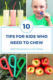 10 Tips For Kids Who Need To Chew An Oral Sensory Diet