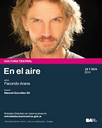 🎭 “En el aire” con Facundo Arana 📅 Sábado 19 y domingo 20 de abril