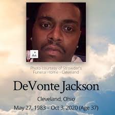De Vonte Jackson 37 yrs old passed away due to suicide. 10/3/20 💔🕊🥀  National Suicide Prevention Lifeline Hours: Available 24 hours. Languages:  English, Spanish. Learn more 800-273-8255