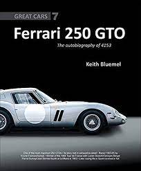 1963 ferrari 250 gto #4153gt, walkaround, start up & sound. Ferrari 250 Gto The Autobiography Of 4153 Gt Great Cars Series 7 Bluemel Keith 9781907085277 Amazon Com Books