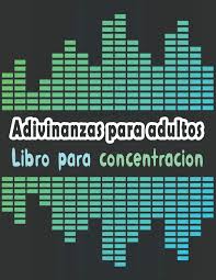 Trajimos una gran cantidad de adivinanzas de gran dificultad para que puedan poner a prueba su mente y superar un día lluvioso y gris de aburrimiento en tu casa. Adivinanzas Para Adultos Libro Para Concentracion Rompecabezas Para Adultos Letra Grande Sopa De Letras Sudoku Y Descifrar Palabras Para Mejorar E Encender La Creatividad Spanish Edition Rompecabezas Bk 9798653808210 Amazon Com Books
