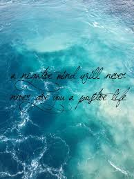A Negative Mind Will Never Give You A Positive Life Wallpaper Pin On Quotes