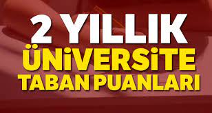 Üniversite taban ve tavan puanları büyük önem taşıyor. 2 Yillik Universite Taban Puanlari 2019 2020