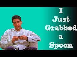 I Just Grabbed A Spoon Ross Friends Youtube