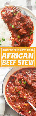 African Beef Stew Beef Steak Recipes Delicious Beef Recipe African Food