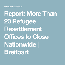 Report More Than 20 Refugee Resettlement Offices To Close Nationwide With Images Refugee Big Government Report