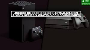 Codigos juegos xbox one gratis conoce los juegos gratis que estarán en noviembre para los usuarios gold de xbox live, 10 días gratis de ea a Juegos De Xbox One Con Actualizacion A Xbox Series X Gratis Smart Delivery O Con Condiciones