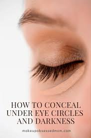 How To Disguise Darkness Under Your Eyes Covering Dark Undereye Circles Cover Up Dark Circles Under Eyes Covering Dark Circles