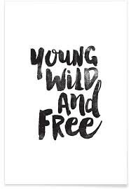 Young Wild And Free The Motivated Type Let Your Kids Run Young Wild And Free Not Just In T Inspirational Prints Motivational Prints Inspirational Posters