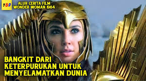 Nonton streaming movies download film free subtitle indonesia gratis sinopsis wonder woman 1984 (2020) cinema box office hollywood barat yang sangat seru ini kisahnya bercerita tentang putri pejuang dari bangsa amazon, diana prince yang diperankan si cantik, gal gadot, dalam membasmi kejahatan di tahun 1984. Bangkit Dari Keterpurukan Untuk Menyelamatkan Dunia Alur Cerita Film Wonder Woman 1984 Youtube
