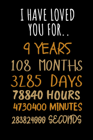 In the gregorian calendar, a year has on average 365.2425 days. Amazon Com I Have Loved You For 9 Years 108 Months Love Anniversary Gift 9 Years Together Gift For Her Him 120 Pages 6x9 Notebook Journal For Couples Husband And Wife 9798697481646 Mpress Amelia Books
