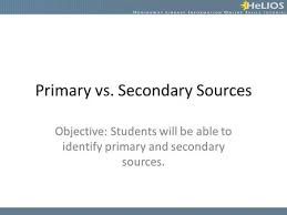 Drag ⇄ to scroll click to open example (hover to enlarge) description download identifying sources. Primary Vs Secondary Sources Lesson Essential Question What Makes A Historical Document Trustworthy And Reliable Ppt Download