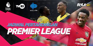 Jadwal Premier League Akhir Pekan Ini Di Tvri Dan Mola Tv Bola Net