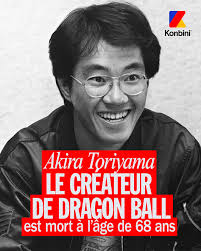 Akira Toriyama, le mangaka de Dragon Ball est décédé le 1er mars à l'âge de  68 ans. Merci à lui pour toutes ses oeuvres incroyables 🙏