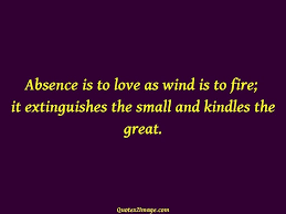 Check spelling or type a new query. Absence Is To Love As Wind Love Quotes 2 Image